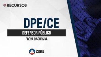 Recurso | Concurso | Defensor Público do Estado do Ceará (DPE/CE) | Discursiva